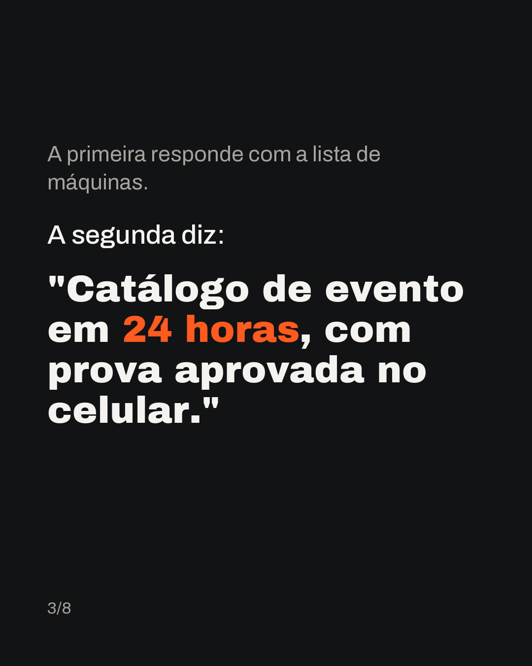 A primeira responde com a lista de máquinas. A segunda diz: "catálogo de evento em 24 horas, com prova aprovada no celular".