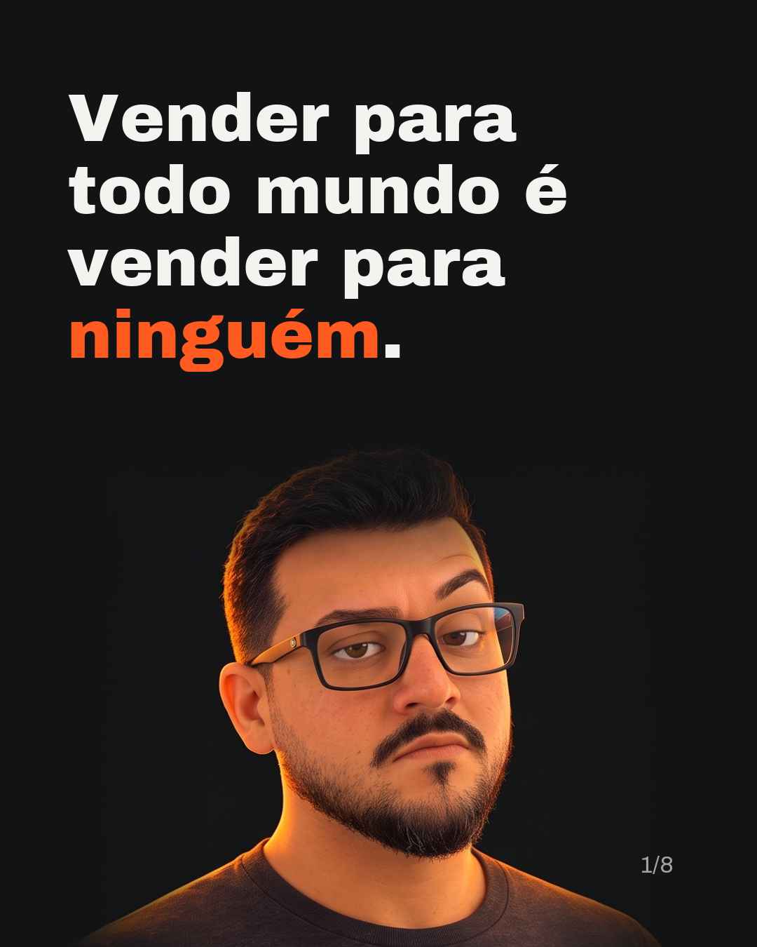 Vender para todo mundo é vender para ninguém.