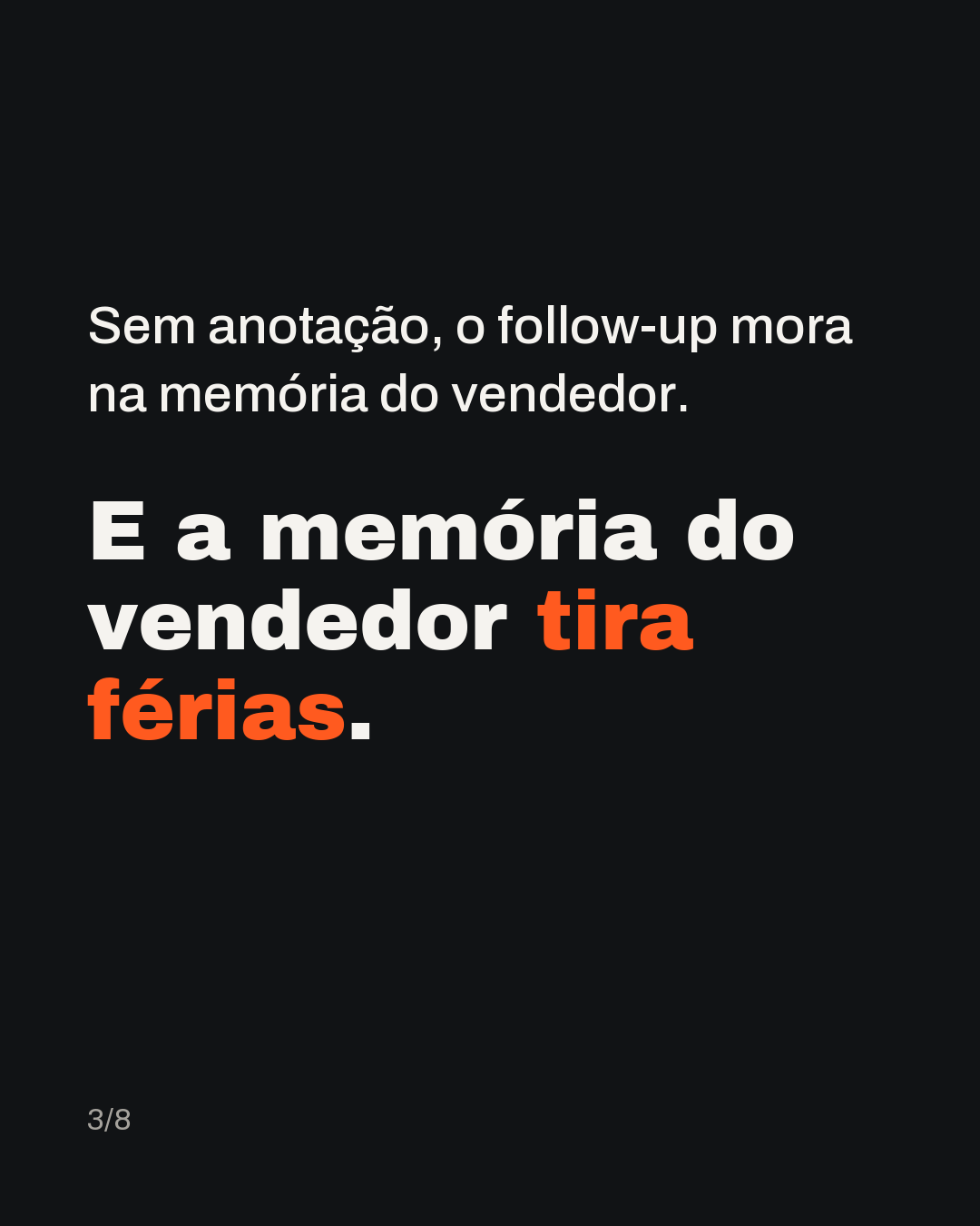 Sem anotação, o follow-up mora na memória do vendedor. E a memória do vendedor tira férias.